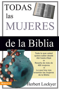 Cover image: Todas las mujeres de la Biblia 9780829740660