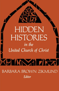 Cover image: Hidden Histories in the United Church of Christ 9780829807042