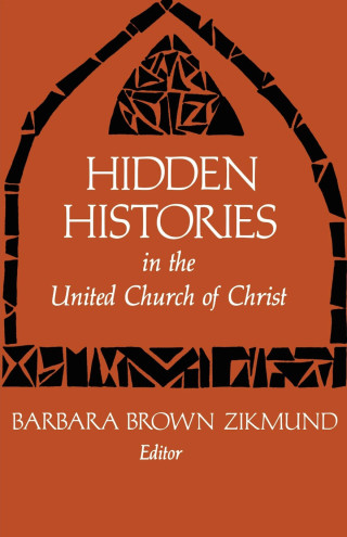 Cover image: Hidden Histories in the United Church of Christ 9780829807042