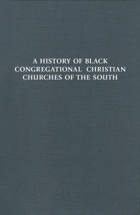 صورة الغلاف: History of Black Congregational Christian Churches of the South 9780829818369