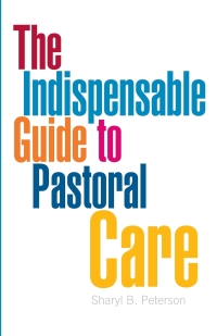 Imagen de portada: Indispensable Guide to Pastoral Care 9780829817782