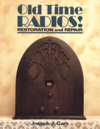 Cover image: Old Time Radios! Restoration and Repair 1st edition 9780830633425