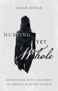 Cover image: Hurting Yet Whole 9780830848072