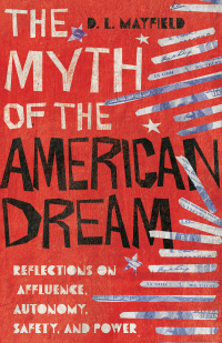 Omslagafbeelding: The Myth of the American Dream 9780830845989