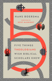 Cover image: Five Things Theologians Wish Biblical Scholars Knew 9780830853908