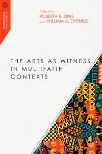 Cover image: The Arts as Witness in Multifaith Contexts 9780830851065