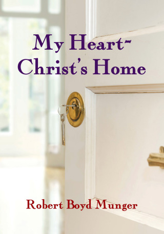 Cover image: My Heart--Christ's Home 9780877840756