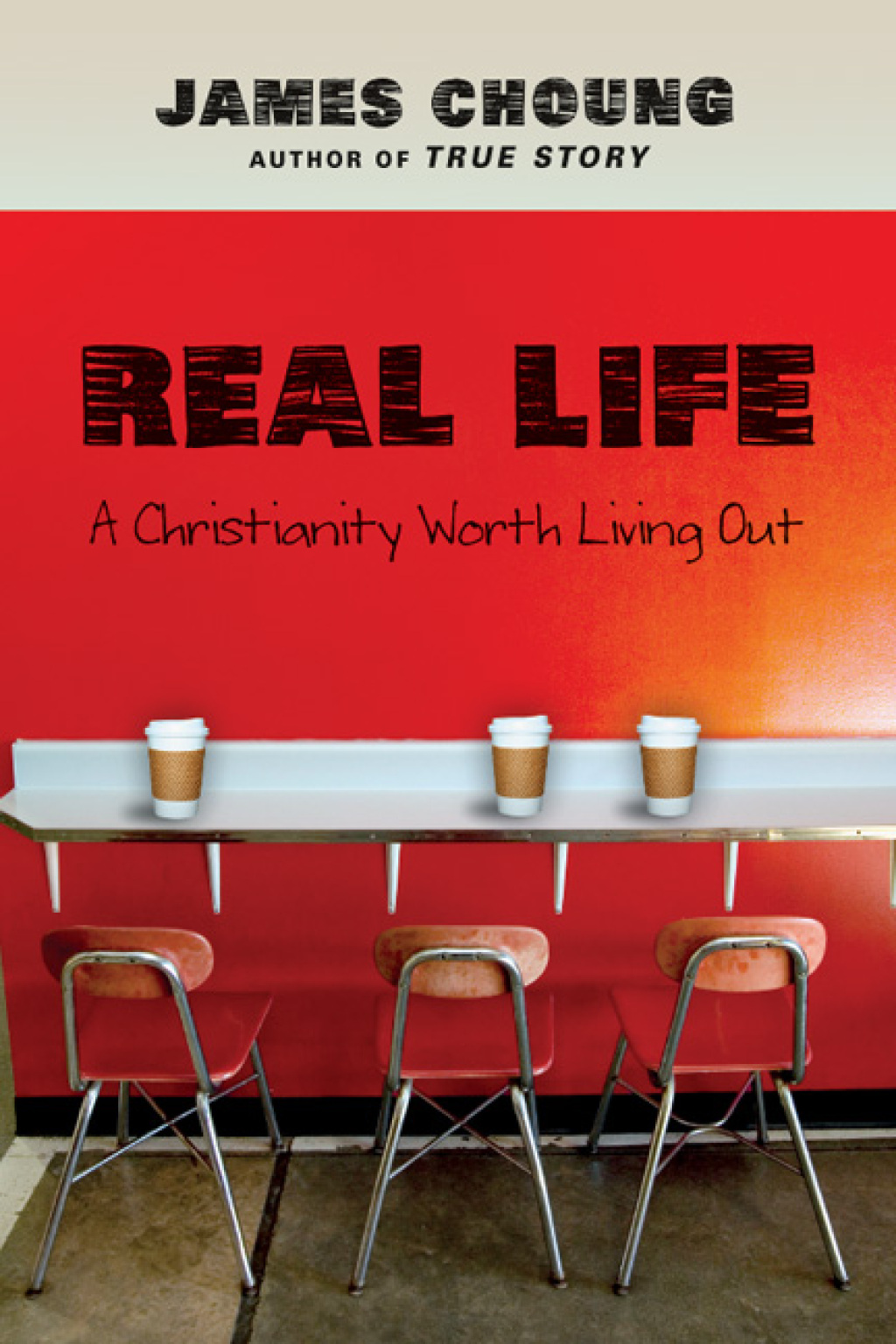 Real Life A Christianity Worth Living Out