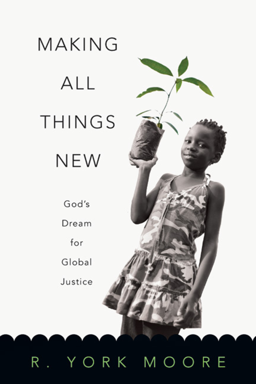 Making All Things New God’s Dream for Global Justice