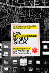 Cover image: How Neighborhoods Make Us Sick 9780830845576