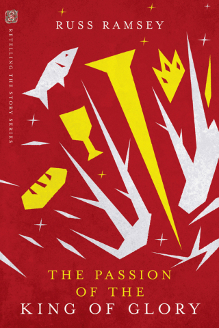 Cover image: The Passion of the King of Glory 9780830843992