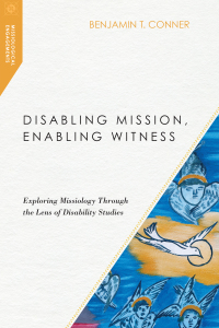Imagen de portada: Disabling Mission, Enabling Witness 9780830851027