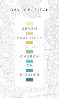 Imagen de portada: Seven Practices for the Church on Mission 9780830841424