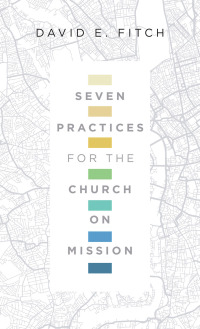 Cover image: Seven Practices for the Church on Mission 9780830841424