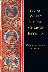 Cover image: Living Wisely with the Church Fathers 9780830851881