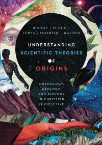 Imagen de portada: Understanding Scientific Theories of Origins 9780830852918