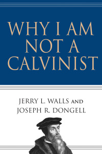 صورة الغلاف: Why I Am Not a Calvinist 9780830832491