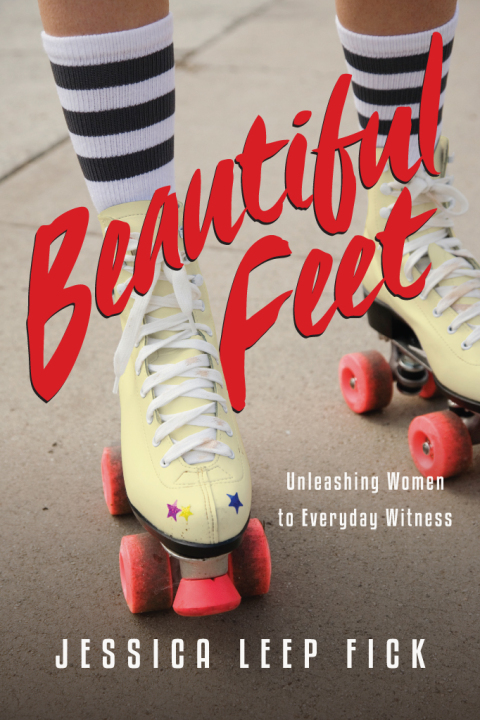 Beautiful Feet : Unleashing Women to Everyday Witness - FULL INSTANT DOWNLOAD | PDF DOCX EPUB