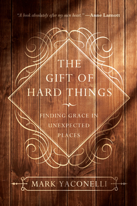 Cover image: The Gift of Hard Things 9780830846085