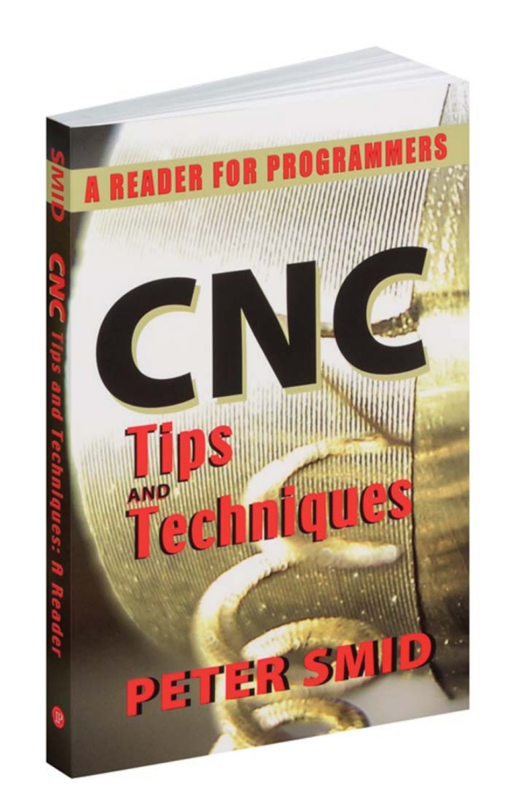 CNC Tips and Techniques A Reader for Programmers 1st Edition