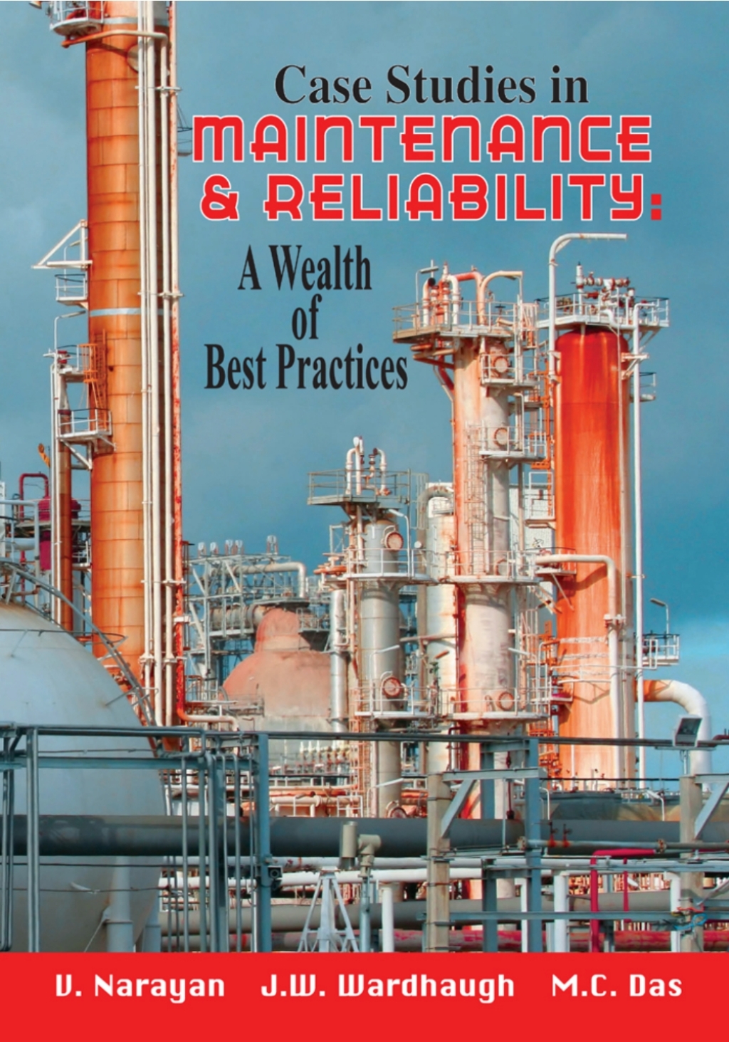 Case Studies in Maintenance and Reliability: A Wealth of Best Practices
