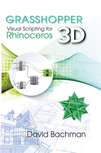 Imagen de portada: Grasshopper: Visual Scripting for Rhinoceros 3D 1st edition 9780831136116