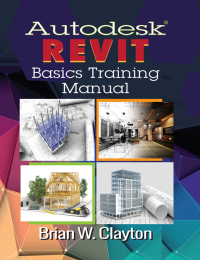 表紙画像: Autodesk® Revit Basics Training Manual 1st edition 9780831136215