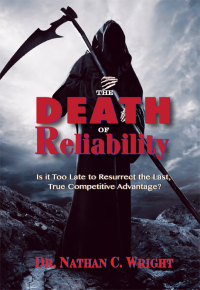 Cover image: The Death of Reliability: Is it Too Late to Resurrect the Last, True Competitive Advantage? 9780831136222