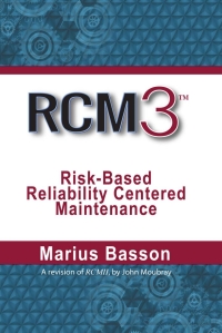 Cover image: RCM3: Risk-Based Reliability Centered Maintenance 3rd edition 9780831136321