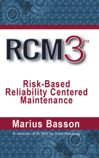 Cover image: RCM3: Risk-Based Reliability Centered Maintenance 3rd edition 9780831136321