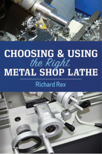 صورة الغلاف: Choosing & Using the Right Metal Shop Lathe 9780831136819