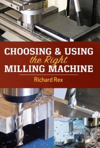 Omslagafbeelding: Choosing & Using the Right Milling Machine 9780831136840