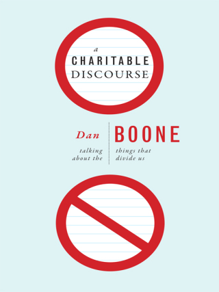 Cover image: A Charitable Discourse: Talking About the Things That Divide Us 9780834125650