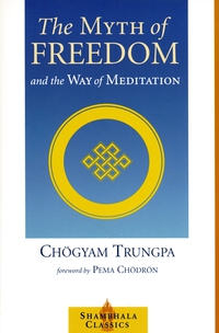 Cover image: The Myth of Freedom and the Way of Meditation 9781570629334