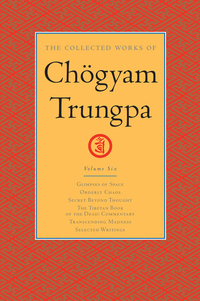 Cover image: The Collected Works of Chögyam Trungpa: Volume 6 9781590300305