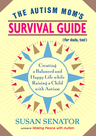 Cover image: The Autism Mom's Survival Guide (for Dads, too!) 9781590307533