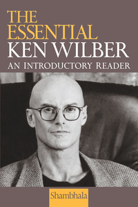 Cover image: The Essential Ken Wilber 9781570623790