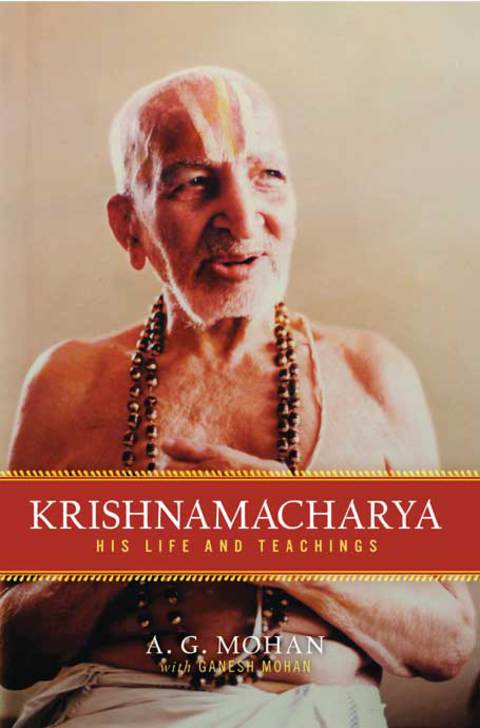 Krishnamacharya: His Life and Teachings - FULL INSTANT DOWNLOAD | PDF DOCX EPUB