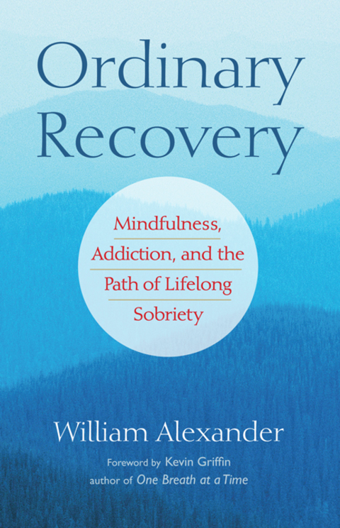 Ordinary Recovery : Mindfulness, Addiction, and the Path of Lifelong Sobriety - FULL INSTANT DOWNLOAD | PDF DOCX EPUB