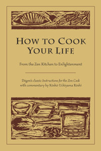 Cover image: How to Cook Your Life 9781590302910
