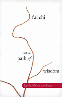 Cover image: T'ai Chi as a Path of Wisdom 9781570624452