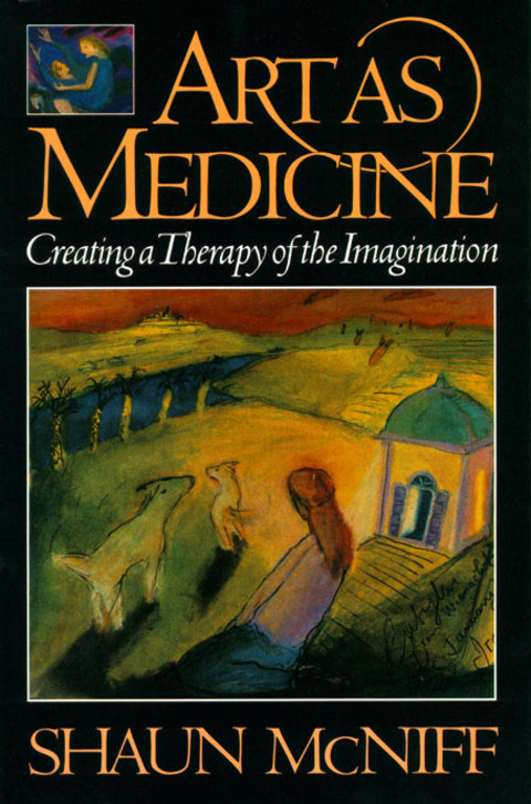 Art as Medicine : Creating a Therapy of the Imagination - FULL INSTANT DOWNLOAD | PDF DOCX EPUB