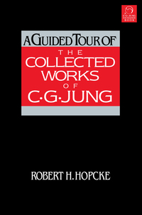 Cover image: A Guided Tour of the Collected Works of C. G. Jung 9781570624056