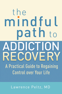 Cover image: The Mindful Path to Addiction Recovery 9781590309186