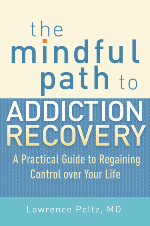 The Mindful Path to Addiction Recovery : A Practical Guide to Regaining Control over Life - FULL INSTANT DOWNLOAD | PDF DOCX EPUB
