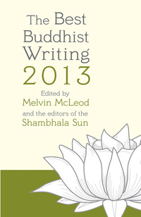 Cover image: The Best Buddhist Writing 2013 9781611800692
