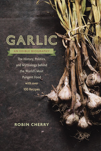 Cover image: Garlic, an Edible Biography 9781611801606
