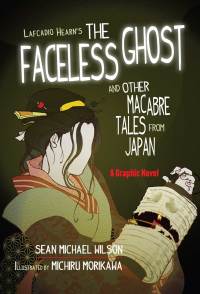 Cover image: Lafcadio Hearn's "The Faceless Ghost" and Other Macabre Tales from Japan 9781611801972