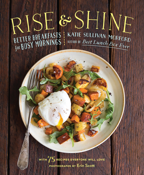 Rise and Shine: Better Breakfasts for Busy Mornings - FULL INSTANT DOWNLOAD | PDF DOCX EPUB