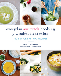 Cover image: Everyday Ayurveda Cooking for a Calm, Clear Mind 9781611804478